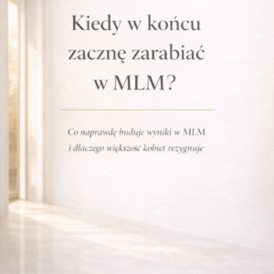 Kiedy w koncu zacznę zarabiać w MLM